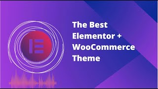 The Best Elementor   WooCommerce Theme