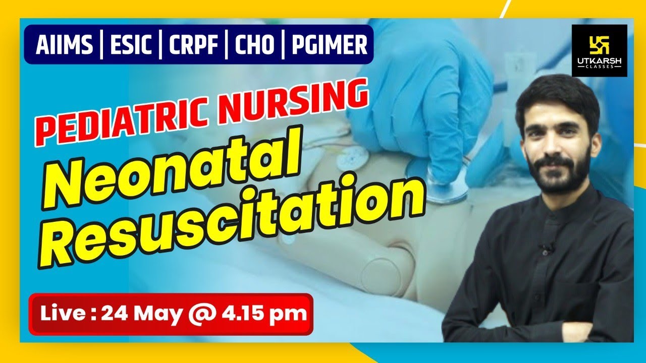 AIIMS | ESIC | CRPF | CHO | PGIMER | Neonatal Resuscitation | Pediatric Nursing By Raju Sir