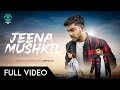 Jeena Mushkil | Amrudi Ali | Offical Music Video | Shaghil Ali | Anjali Sharma | Monjit Das