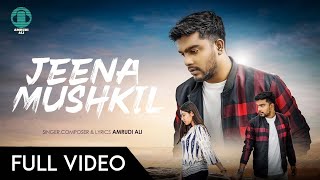 Jeena Mushkil | Amrudi Ali | Offical Music Video | Shaghil Ali | Anjali Sharma | Monjit Das