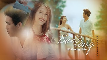 Bạn Lòng - Hồ Quang Hiếu | Official Music Video