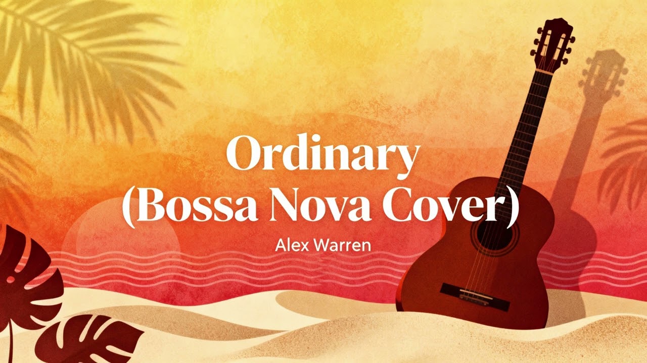 Watch Alex warren - Ordinary (Bossa Nova cover) on YouTube Watch Alex warren - Ordinary (Bossa Nova cover) on YouTube