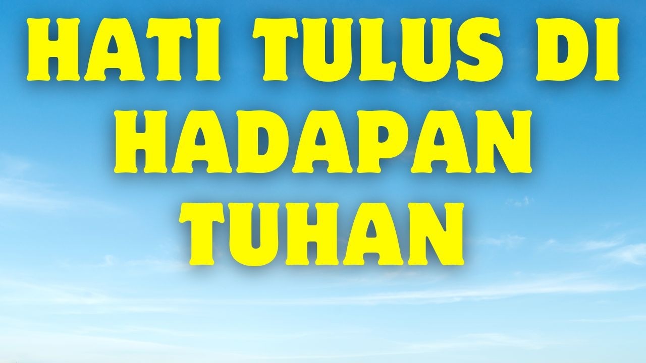 Sikap Hati yang Benar  - Renungan dan Doa Pagi