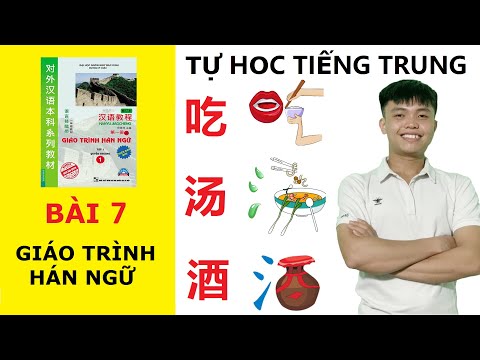 Tự học tiếng Trung cho người mới bắt đầu - Bài 7 Giáo trình Hán ngữ | Nguyễn Thành Luân