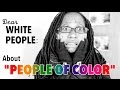 QAC 44 - Dear White People: About “People of Color” (POC) | A Rant