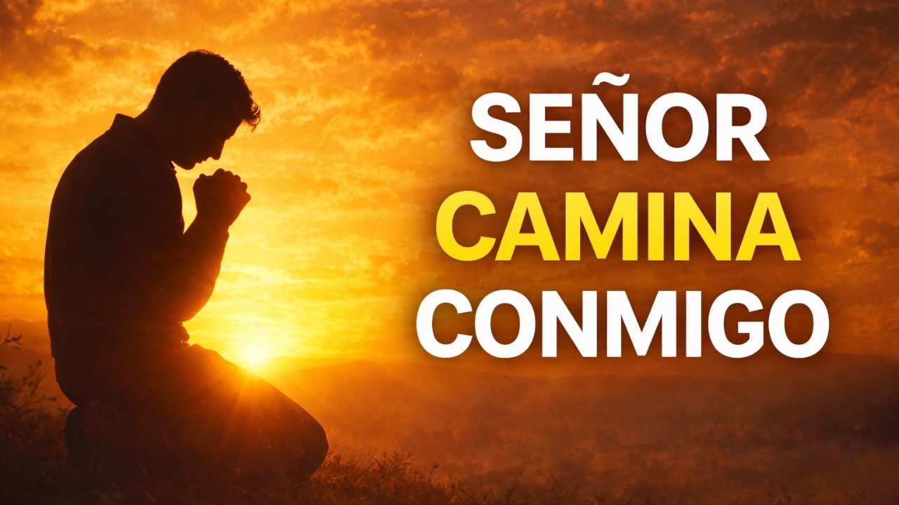 Oración de la Mañana Antes de Salir de Casa | Señor Camina Conmigo Hoy