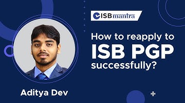 Aditya’s ISB PGP Reapplication Strategy