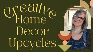 7 CREATIVE WAYS TO TURN THRIFT STORE FINDS INTO UPCYCLED HOME DECOR
