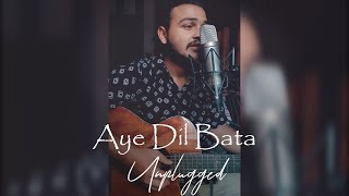 Aye Dil Bata - Unplugged Cover | Bishal Kharel