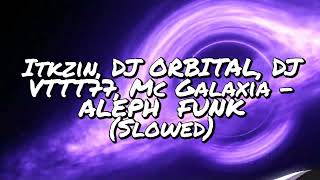 ALEPH FUNK - Slowed