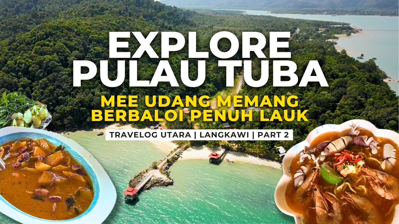 EP5 TRAVELOG UTARA | Makan Mee Udang Terkenal Pulau Tuba