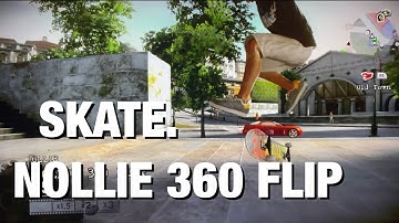 How to Nollie 360 Flip in Skate.