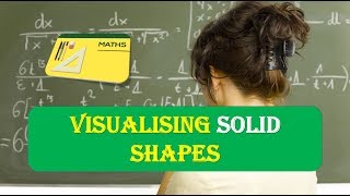 Visualising Solid Shapes Introduction