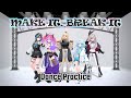 FLOW GLOW / MAKE IT, BREAK IT【Dance Practice】