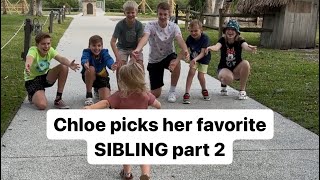 Chloe Picks Her Favorite Sibling Part 2