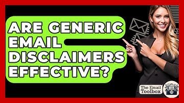 Are Generic Email Disclaimers Effective? - TheEmailToolbox.com