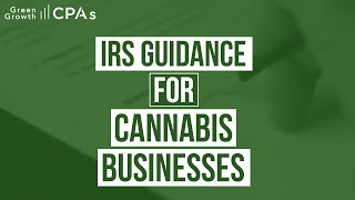 Full IRS Cannabis Business Tax Guidance on IRC 280E, Cannabis CoGS and IRC 471c Guide
