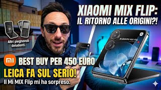 Ora che costa 450 euro è il miglior flip in circolazione! Recensione dello Xiaomi Mix Flip 