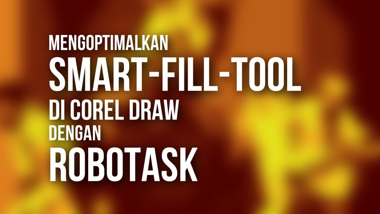 Mengoptimalkan Smart Fill Tool di Corel Draw dg RoboTask