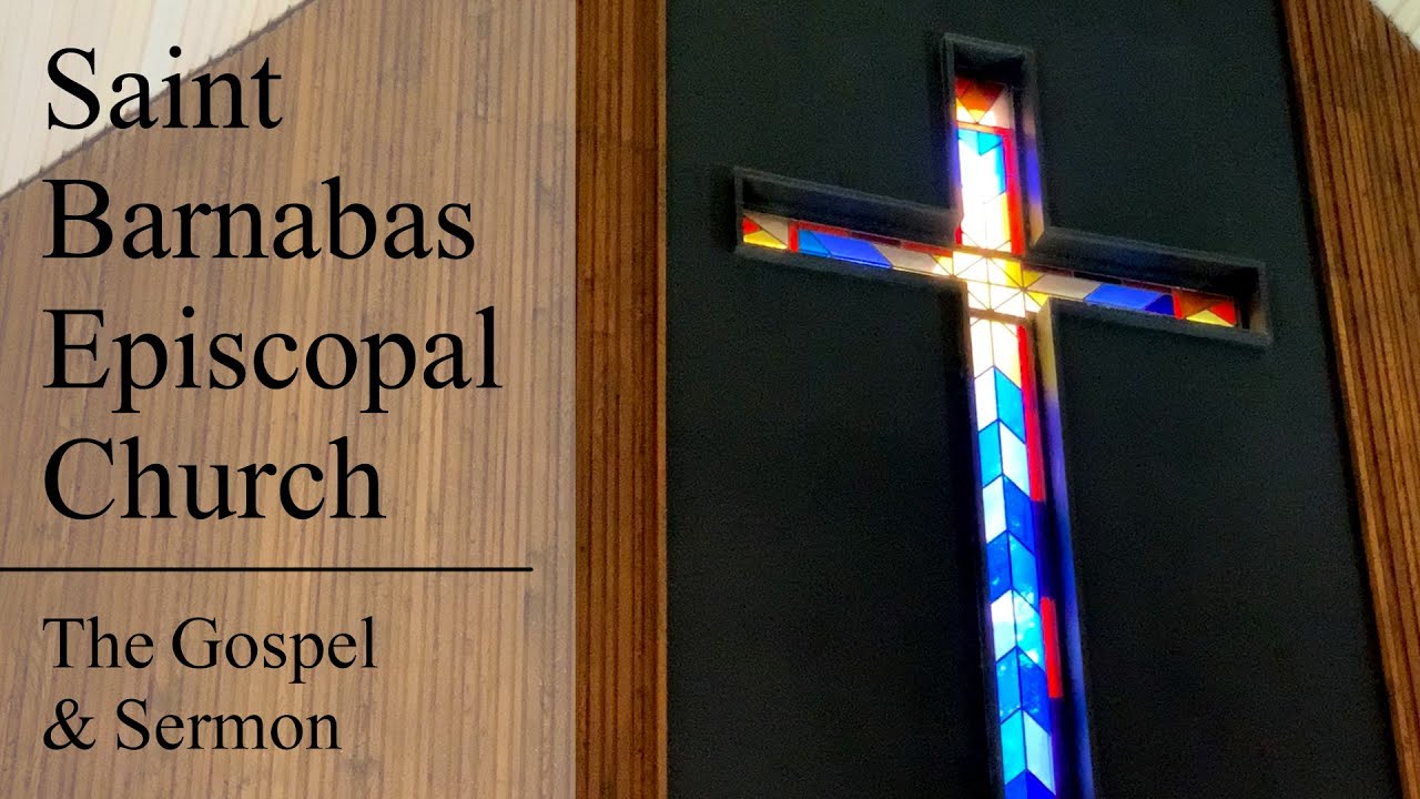 Sunday Gospel and Sermon St. Barnabas Episcopal Church September 13