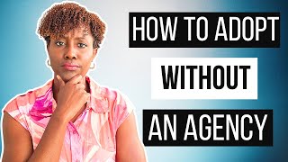 How to Adopt Without an Agency in 2025