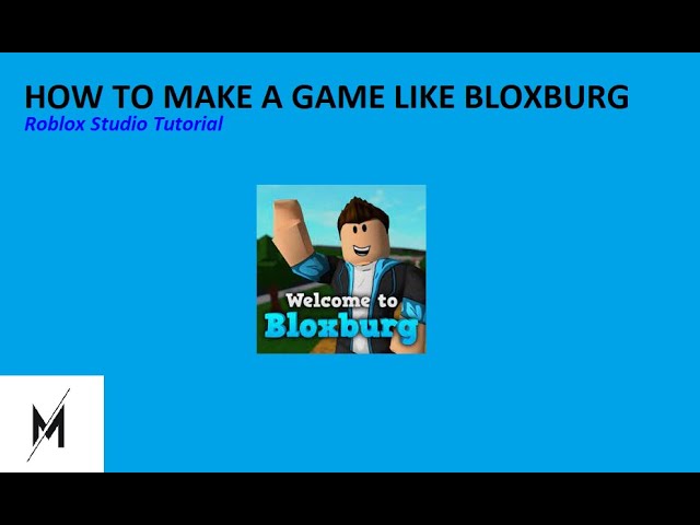 How to make a game like bloxburg in roblox