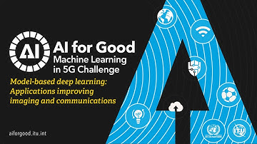 Model-based deep learning: Applications improving imaging and communications | AI/ML IN 5G CHALLENGE