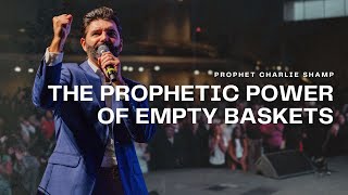 The Miracle of the "Basket Case" | Prophet Charlie Shamp