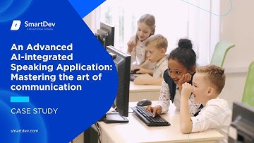 An Advanced AI-integrated Speaking Application: Mastering the art of communication | Case Study