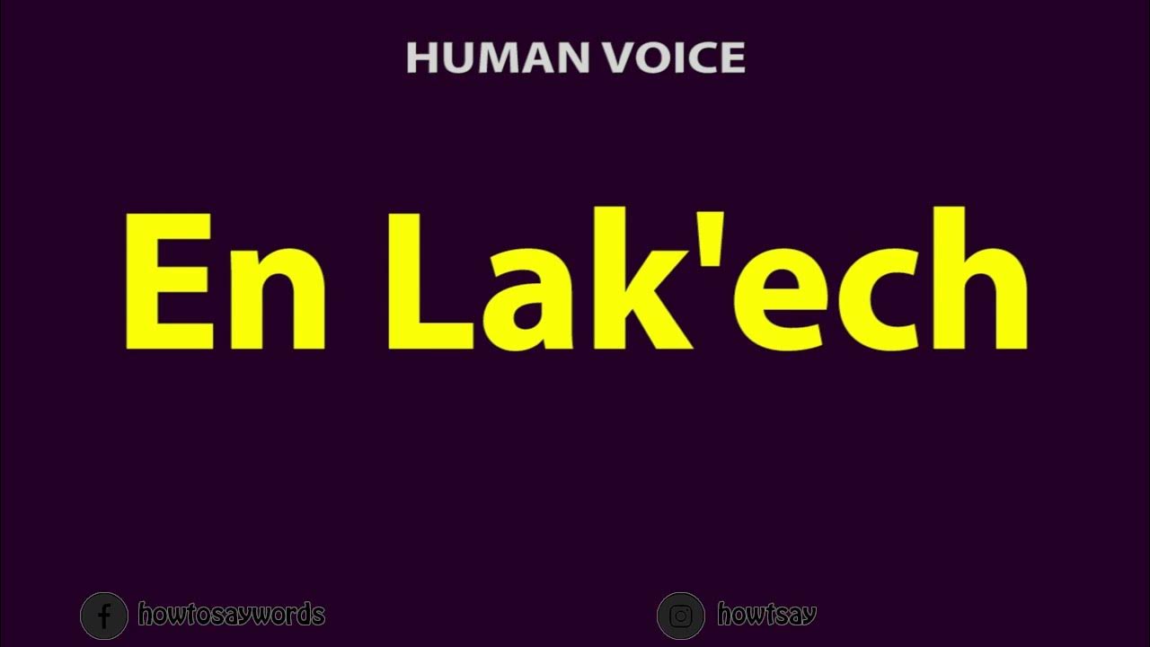 How to Pronounce En Lak'ech YouTube