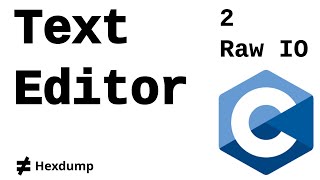 Text Editor in C - Raw IO (Ep. 02)