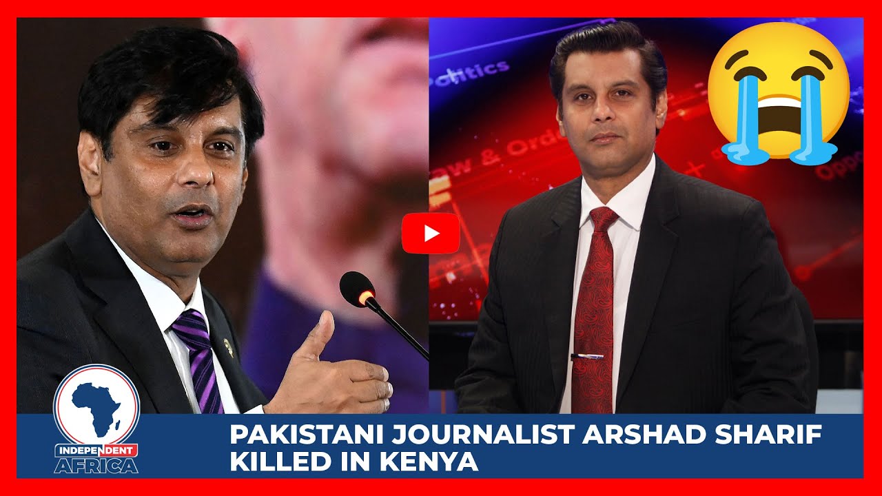 Pakistani journalist Arshad Sharif killed in Kenya