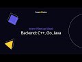 Intern Meetup Week. Backend: C++, Java, Go