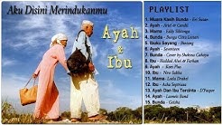 15 Lagu Tentang Ayah dan Ibu yang Bikin Air Mata Menetes - Lagu Sedih  - Durasi: 1:01:54. 