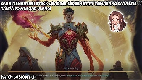 Cara Mengatasi Stuck Loading Screen ML Di Data Lite! | Patch Gusion 11.11 | Tanpa Download Ulang