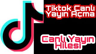 Tiktok Canlı Yayın Açma ( TİKTOK CANLI YAYIN AÇMA HİLESİ) Tiktok canlı yayın Açamıyorum