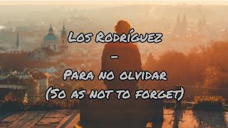 Los Rodríguez - Para no olvidar English lyrics