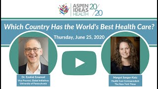 Which Country Has the World’s Best Health Care? A Conversation with Zeke Emanuel