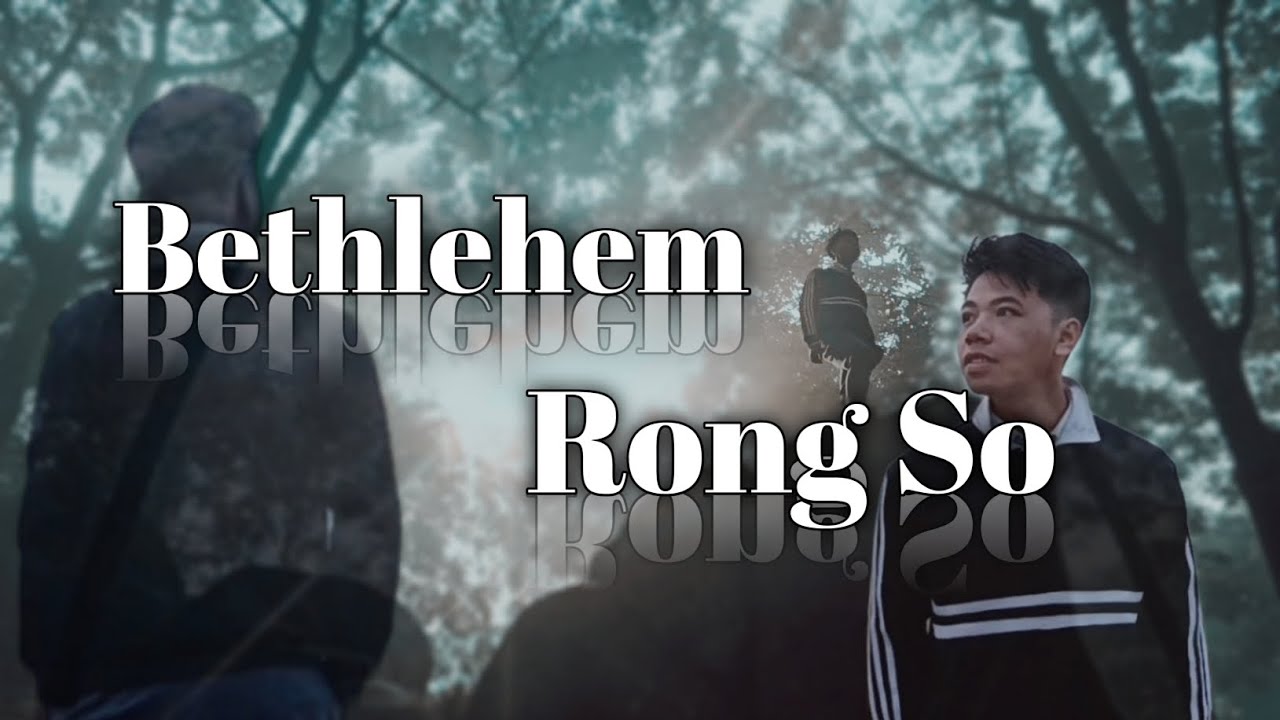 Song Rong NengsamKithe - Bethlehem Rong So | Official Music Video | Amri Karbi ...
