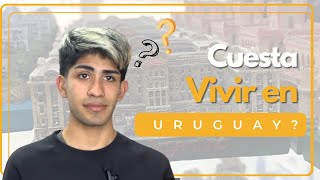 CUESTA VIVIR EN URUGUAY? #uruguay