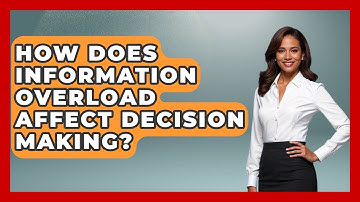 How Does Information Overload Affect Decision Making? - The Personal Growth Path
