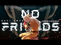 No Friends - 『 AMV 』