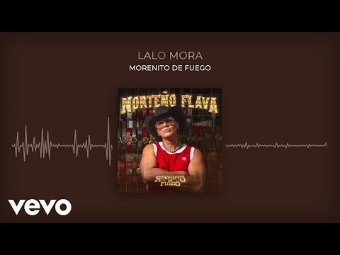 Morenito De Fuego - LALO MORA (Audio)