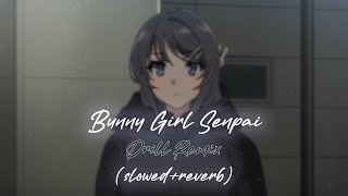 Bunny Girl Senpai Drill Remix ( slowed   reverb )