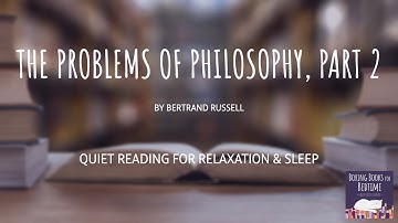 The Problems of Philosophy, by Bertrand Russell (Part 2) | ASMR Quiet Reading for Relaxation & Sleep