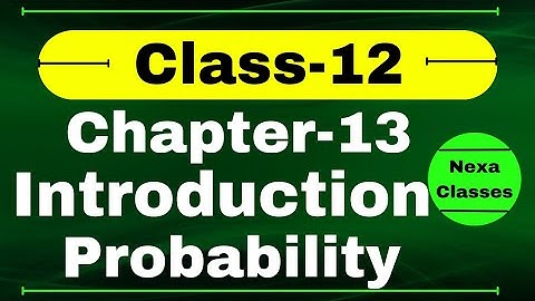 Introduction Of Probability | Probability Chapter 13 Class 12 Math | Chapter 13 Class12 Introduction