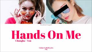 CHUNGHA (청하) + YOU - Hands On Me (2 Member Ver.) [Colour Coded Lyrics Eng]