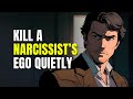 7 Ways to Kill a Narcissist’s Ego Quietly | Stoic Wisdom