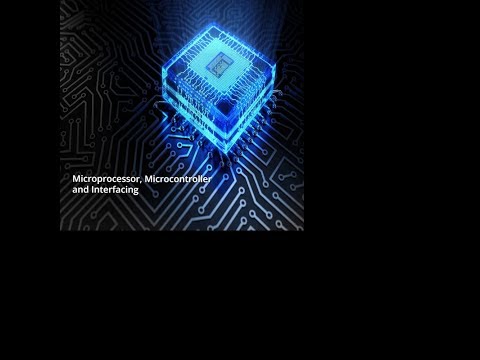 Microprocessor,Microcontroller and Interfacing