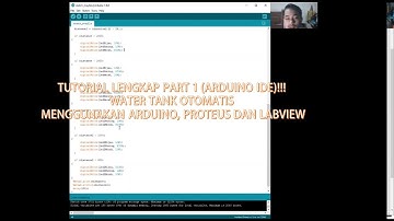 TUTORIAL LENGKAP PART 1 (ARDUINO IDE)!! WATER TANK OTOMATIS MENGGUNAKAN ARDUINO, PROTEUS DAN LABVIEW